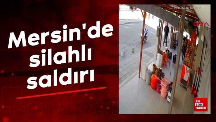 Mersin’de silahlı taarruz