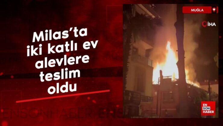 Milas’ta iki katlı mesken alevlere teslim oldu