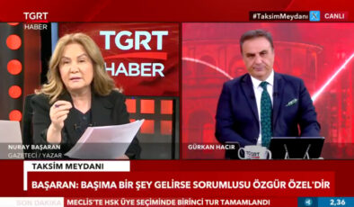 Nuray Başaran: Başıma bir şey gelirse, sorumlusu Özgür Özel’dir