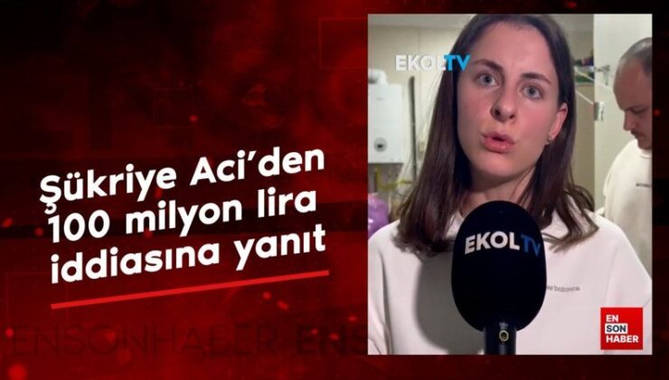 Oğuz Murat Aci’nin eşi Şükriye Aci’den 100 milyon lira tezine cevap