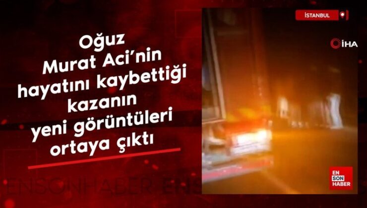 Oğuz Murat Aci’nin hayatını kaybettiği kazanın yeni manzaraları ortaya çıktı