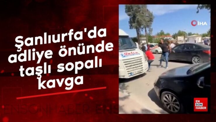 Şanlıurfa’da adliye önünde taşlı sopalı hengame