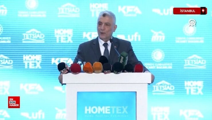 Ticaret Bakanı Ömer Bolat, HOMETEX Fuarı’nın açılışında konuştu