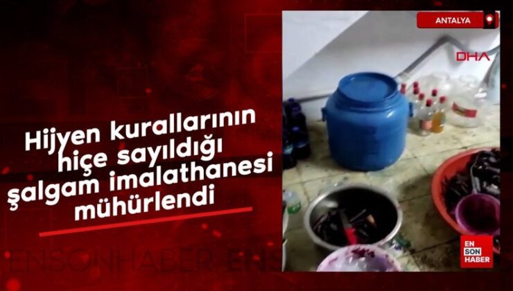 Antalya’da hijyen kurallarının hiçe sayıldığı şalgam imalathanesi mühürlendi