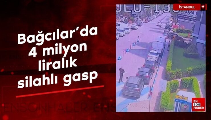 Bağcılar’da 4 milyon liralık silahlı gasp