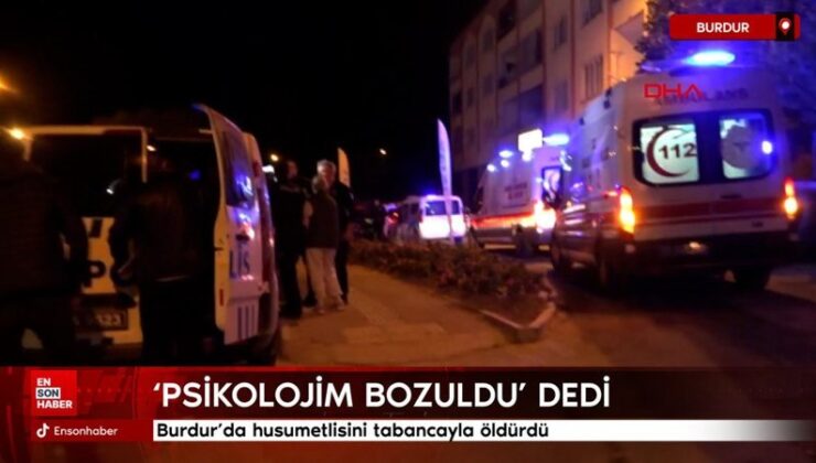 Burdur’da husumetlisini tabancayla öldürdü