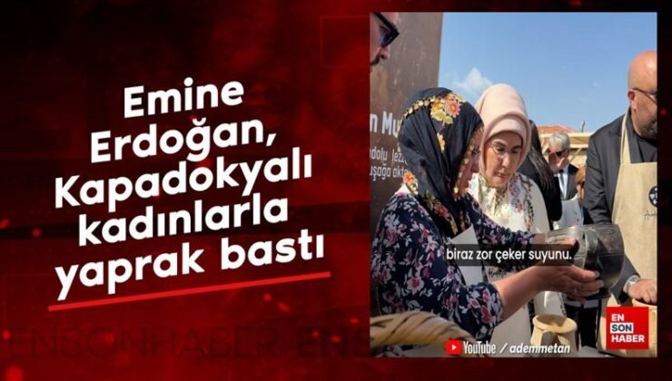 Emine Erdoğan, Kapadokyalı bayanlarla yaprak bastı