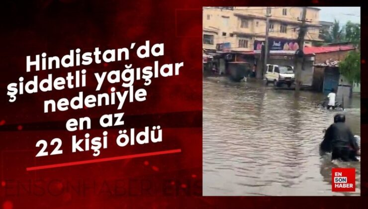 Hindistan’da şiddetli yağışlar nedeniyle en az 22 kişi öldü