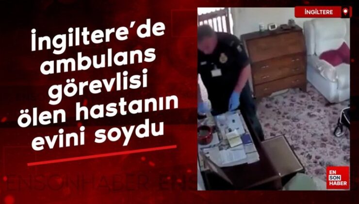 İngiltere’de ambulans vazifelisi, ölen hastanın meskenini soydu