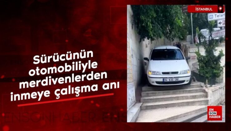 İstanbul’da şoförün arabasıyla merdivenlerden inmeye çalışması