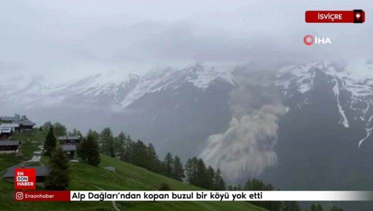 İsviçre’de buzul çökmesi sonucu bir köy yok oldu
