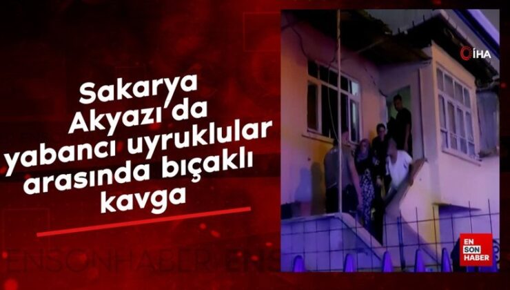 Sakarya Akyazı’da yabancı uyruklular ortasında bıçaklı hengame