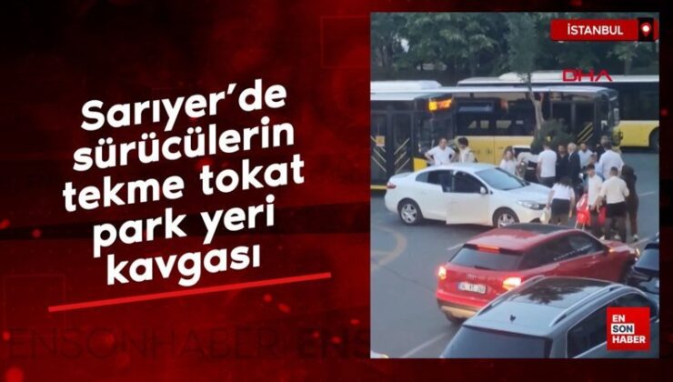 Sarıyer’de şoförlerin tekme tokat park yeri hengamesi