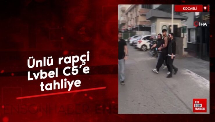Ünlü rapçi Lvbel C5’e tahliye