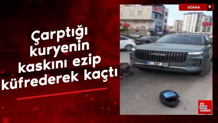 Adana’da motosikletine çarptığı kuryenin kaskını ezip küfrederek kaçtı