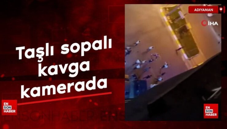 Adıyaman’da taşlı sopalı hengame kamerada: 10 yaralı