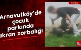 Arnavutköy’de çocuk parkında akran zorbalığı