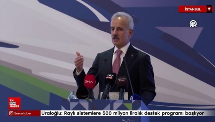 Bakan Uraloğlu: Raylı sistemlere 500 milyon liralık dayanak programı başlıyor