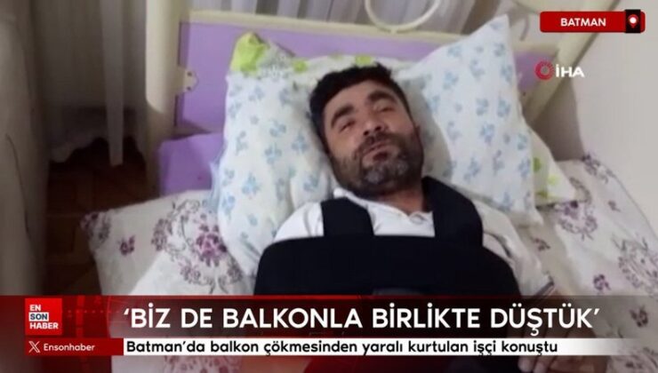 Batman’da balkon çökmesinden yaralı kurtulan personel konuştu