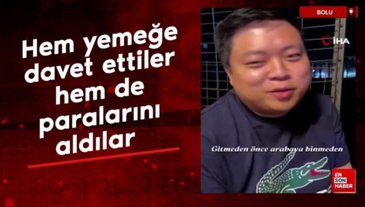 Bolu’da hem yemeğe davet ettiler hem de paralarını aldılar