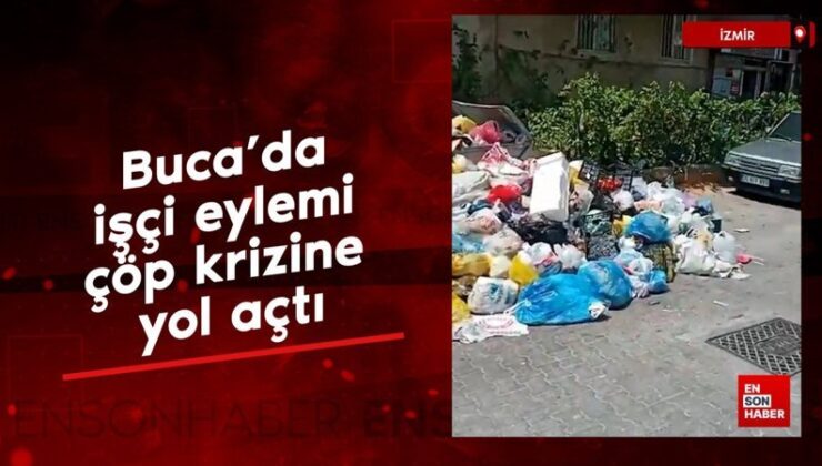 Buca’da emekçi aksiyonu çöp krizine yol açtı