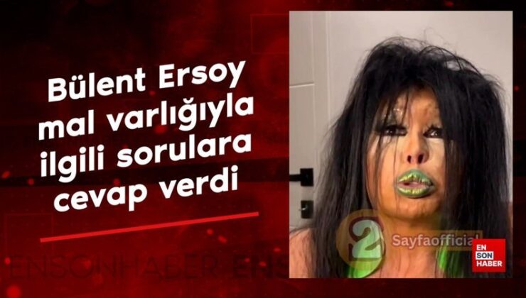 Bülent Ersoy mal varlığıyla ilgili sorulara yanıt verdi