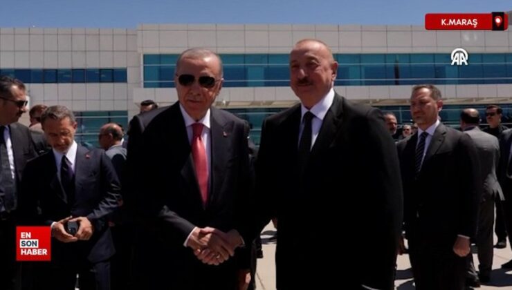 Cumhurbaşkanı Erdoğan, Aliyev ile Kahramanmaraş’ta buluştu