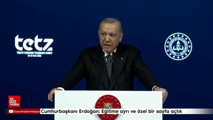 Cumhurbaşkanı Erdoğan: Eğitime farklı ve özel bir sayfa açtık