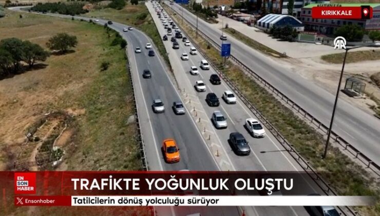 Farklı vilayetlerden tatilcilerin dönüş seyahati sürüyor