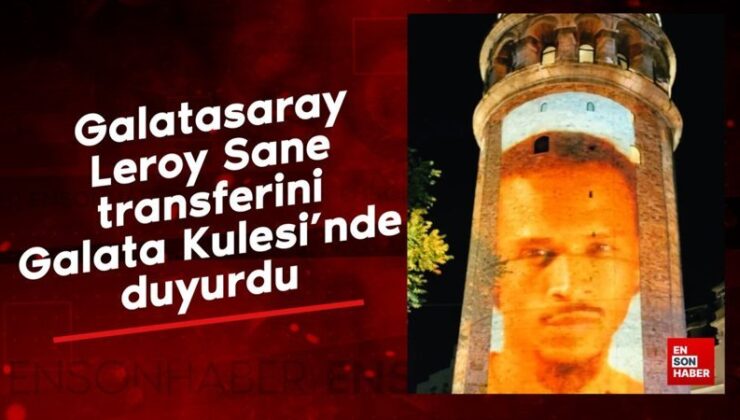 Galatasaray Leroy Sane transferini Galata Kulesi’nde duyurdu
