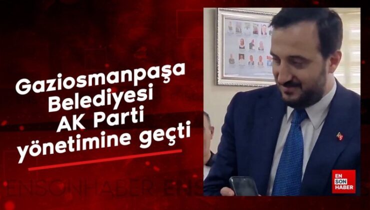 Gaziosmanpaşa Belediyesi AK Parti idaresine geçti