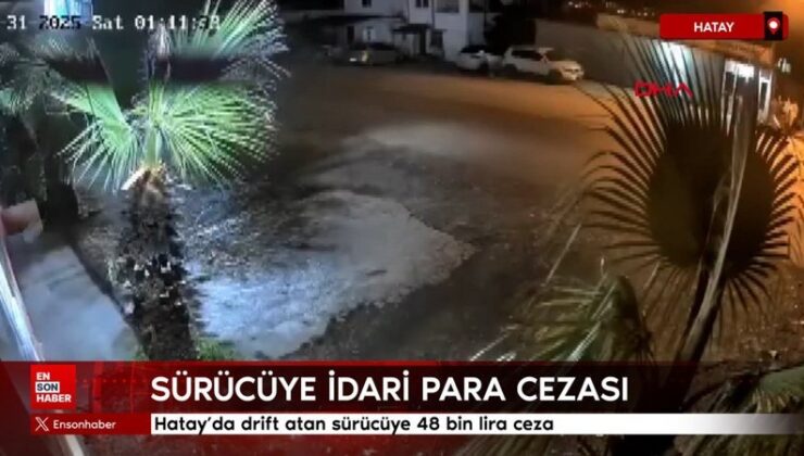 Hatay’da drift atan şoföre 48 bin lira ceza