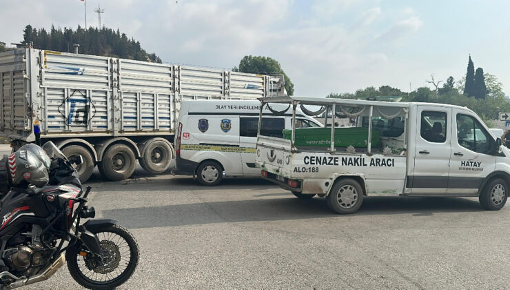 Hatay’da tırın çarptığı bayan can verdi