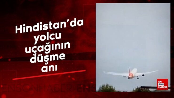 Hindistan’da yolcu uçağının düşme an