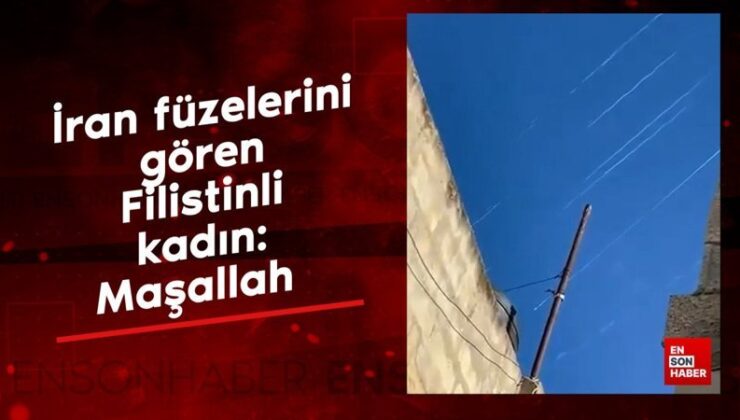 İran füzelerini gören Filistinli bayan: Maşallah