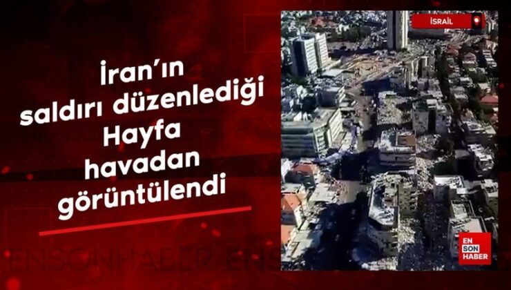 İran’ın hücum düzenlediği Hayfa havadan görüntülendi