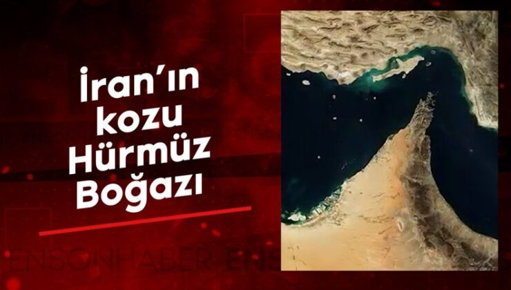 İran’ın kozu Hürmüz Boğazı