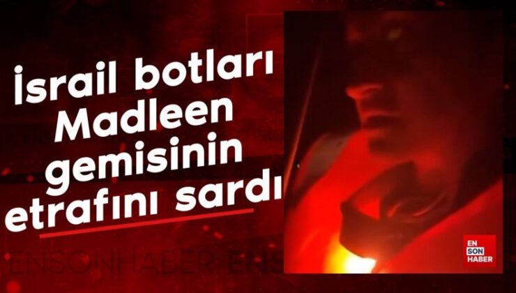 İsrail’den Madleen gemisine müdahale hazırlığı: Gemi kuşatıldı