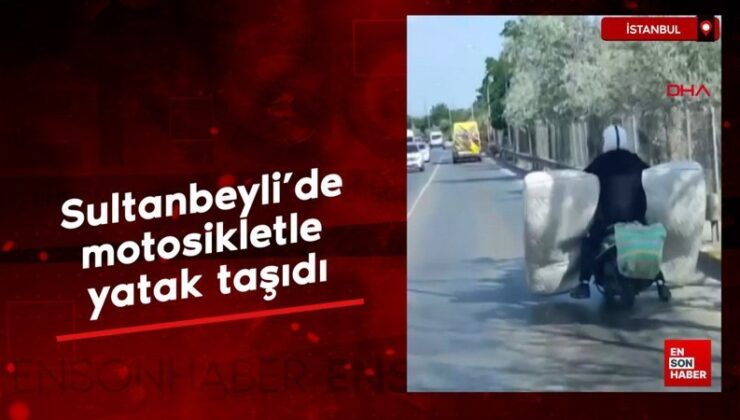 İstanbul Sultanbeyli’de motosikletle yatak taşıdı