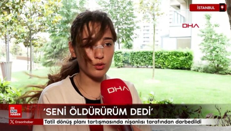 İstanbul’da tatil dönüş planı tartışmasında nişanlısı tarafından darbedildi