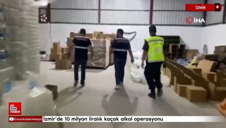 İzmir’de 10 milyon liralık kaçak alkol operasyonu