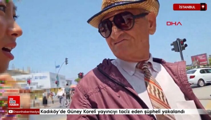 Kadıköy’de Güney Koreli yayıncıyı taciz eden kuşkulu yakalandı