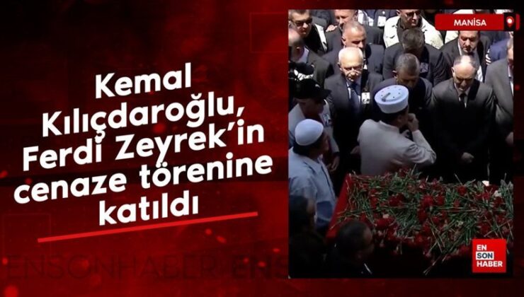 Kemal Kılıçdaroğlu, Ferdi Zeyrek’in cenaze merasimine katıldı