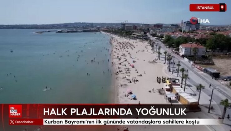 Kurban Bayramı’nın birinci gününde vatandaşlara kıyılara koştu