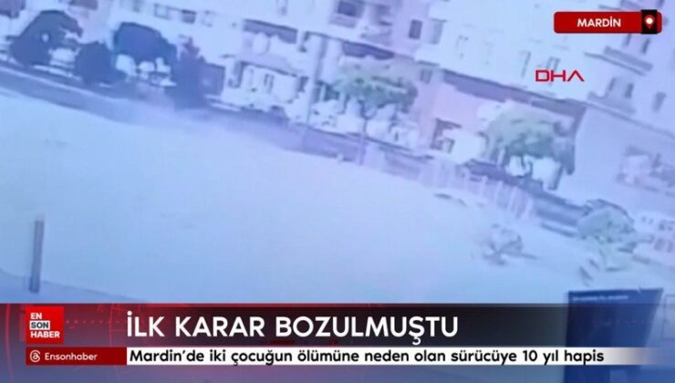 Mardin’de iki çocuğun vefatına neden olan şoföre 10 yıl mahpus