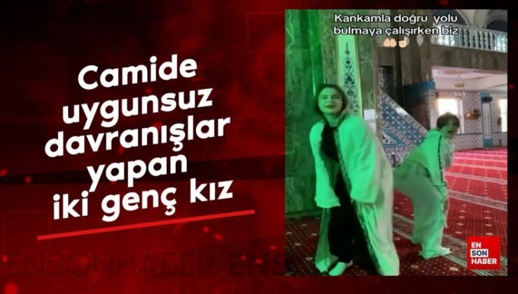 Mescitte uygunsuz davranışlar yapan iki genç kız