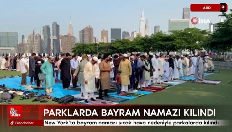 New York’ta bayram namazı sıcak hava nedeniyle parkalarda kılındı
