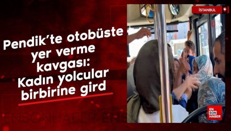 Pendik’te otobüste yer verme arbedesi: Bayan yolcular birbirine girdi
