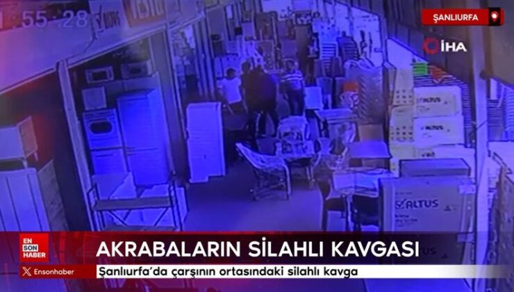 Şanlıurfa’da çarşının ortasındaki silahlı hengame