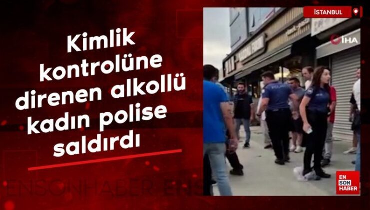 Sultangazi’de kimlik denetimine direnen alkollü kuşkulu bayan polise saldırdı